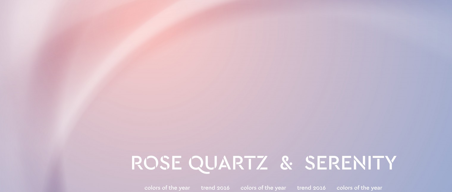 Colour of the Year: Rose Quartz & Serenity